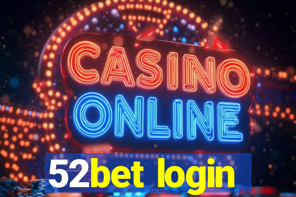 52bet login