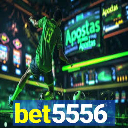 bet5556