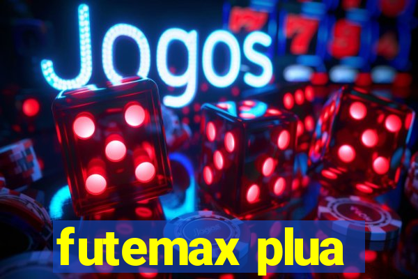 futemax plua