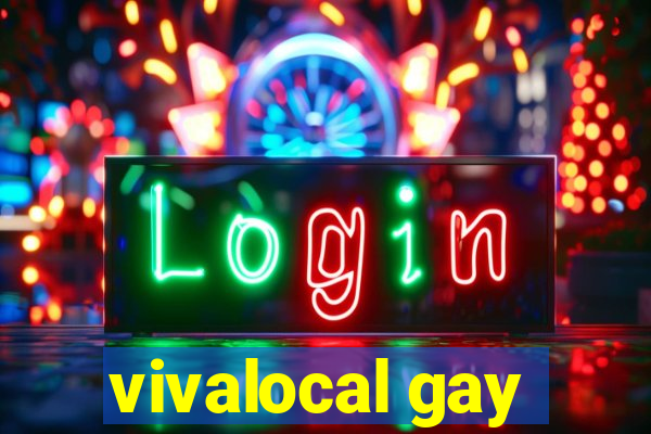 vivalocal gay