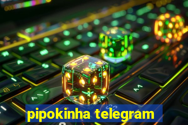 pipokinha telegram