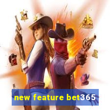 new feature bet365