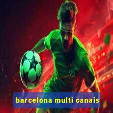 barcelona multi canais