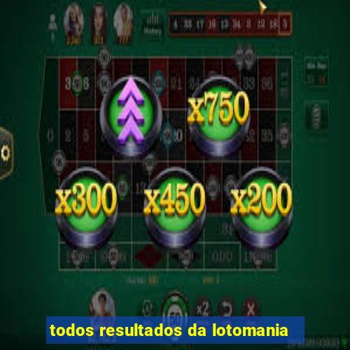 todos resultados da lotomania