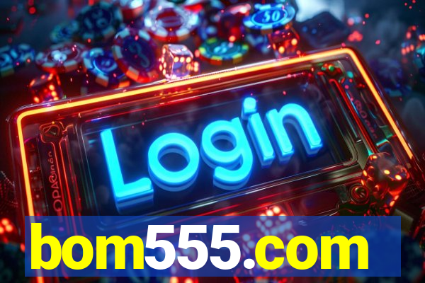 bom555.com plataforma de jogos