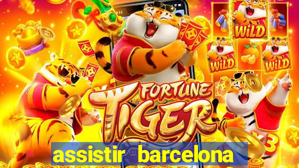 assistir barcelona x granada em hd