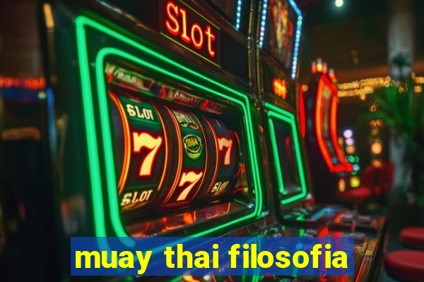 muay thai filosofia