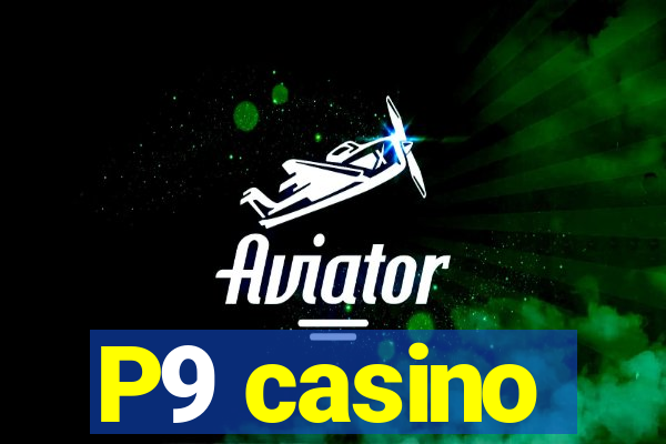 P9 casino