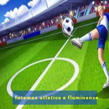 futemax atletico e fluminense