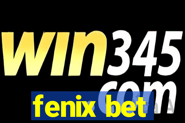 fenix bet