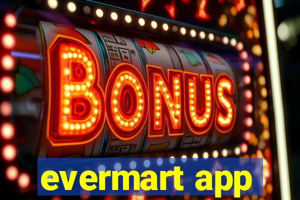 evermart app