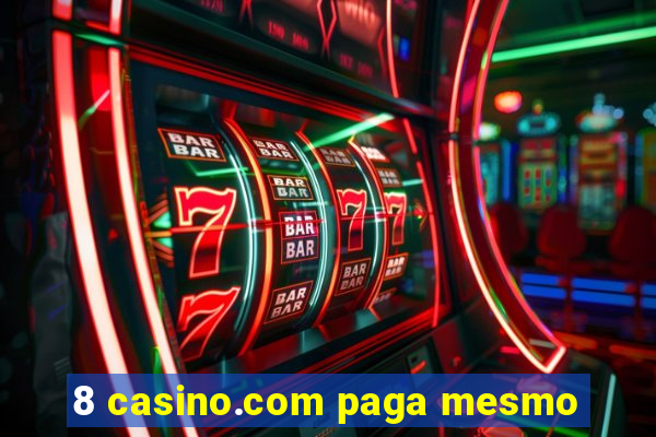 8 casino.com paga mesmo