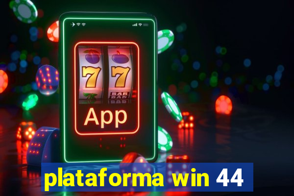 plataforma win 44