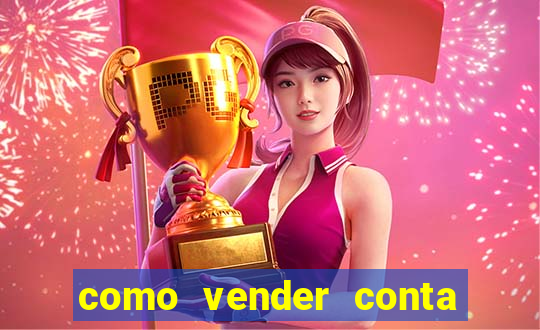 como vender conta de jogos