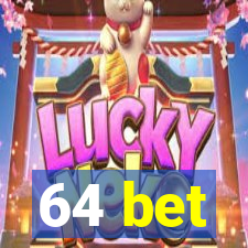 64 bet