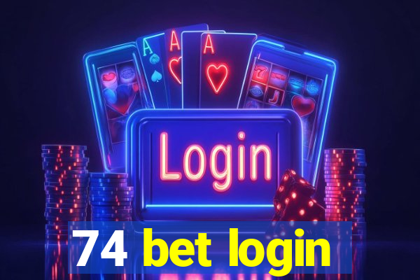 74 bet login