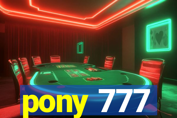 pony 777