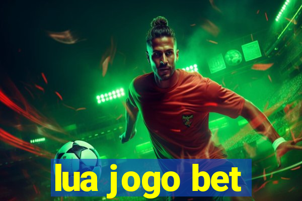 lua jogo bet