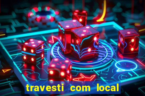 travesti com local baixada fluminense