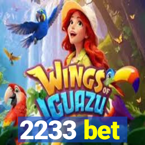 2233 bet