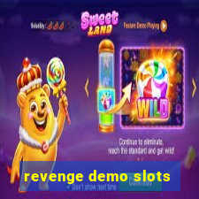 revenge demo slots