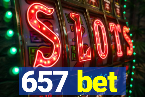 657 bet