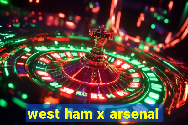 west ham x arsenal