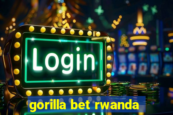 gorilla bet rwanda