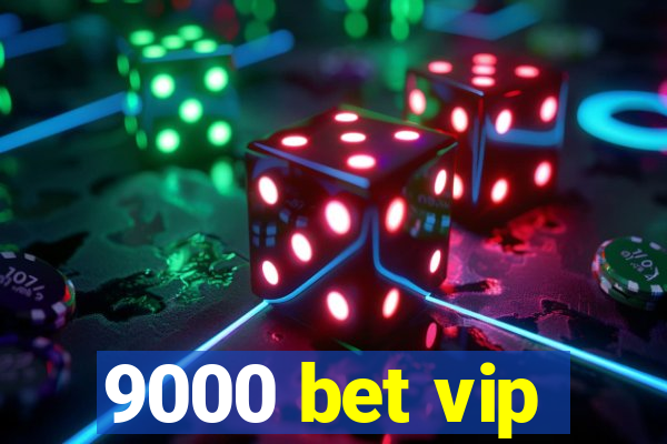 9000 bet vip