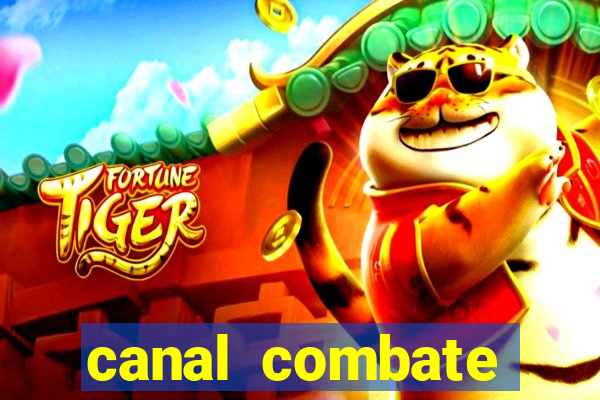 canal combate multicanais ao vivo