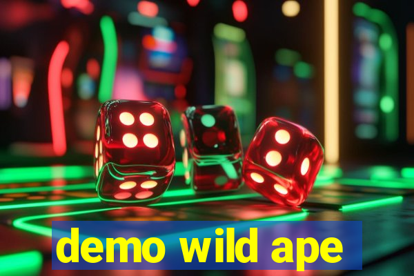 demo wild ape