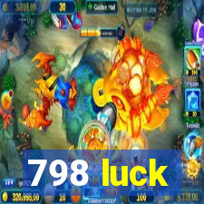 798 luck