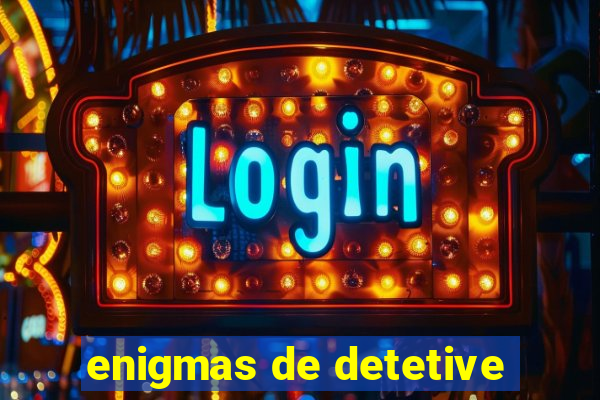 enigmas de detetive