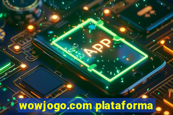 wowjogo.com plataforma