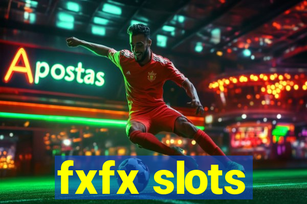 fxfx slots