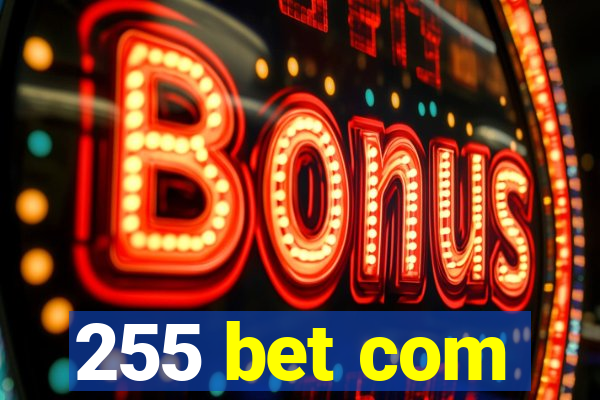 255 bet com