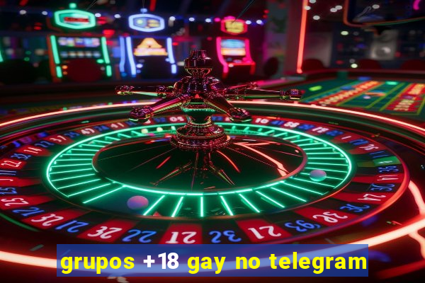 grupos +18 gay no telegram