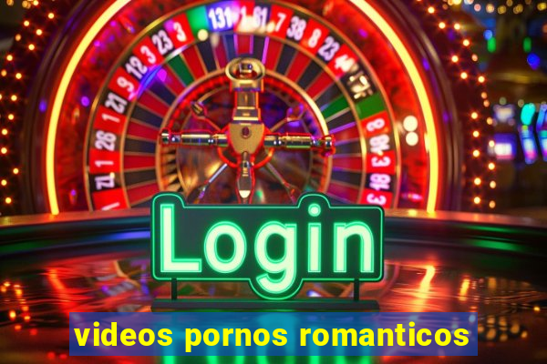 videos pornos romanticos