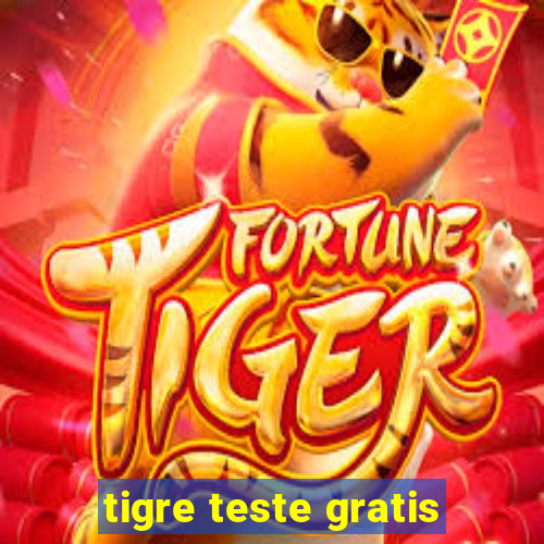 tigre teste gratis