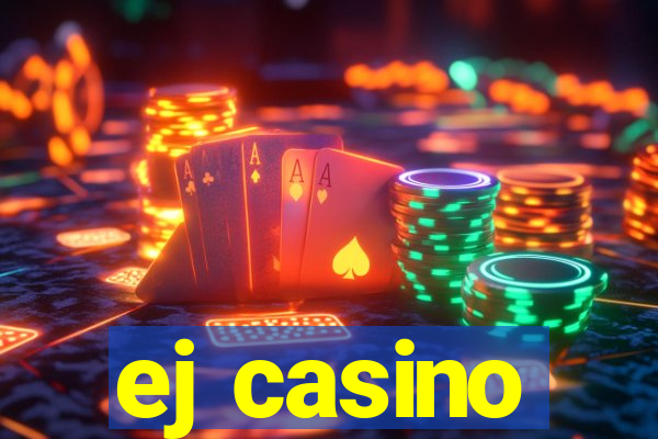 ej casino