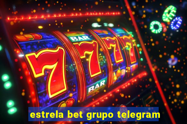 estrela bet grupo telegram