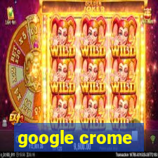 google crome