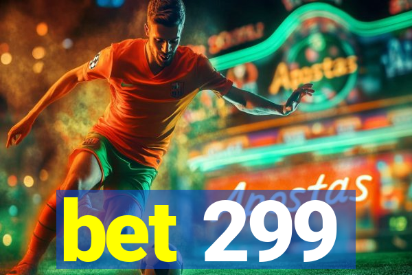 bet 299