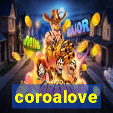 coroalove