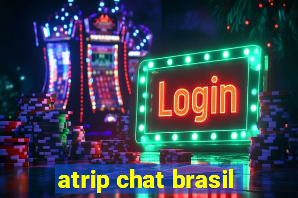 atrip chat brasil