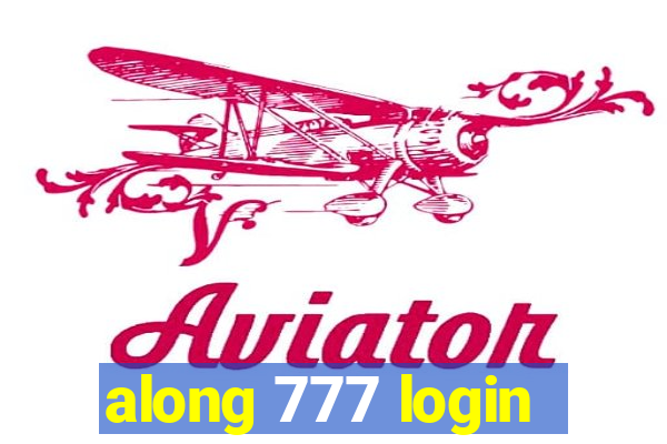 along 777 login