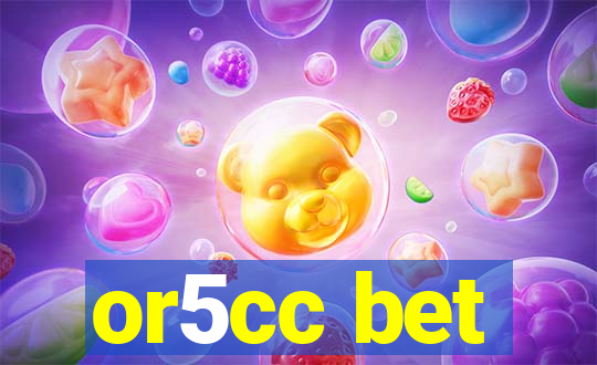 or5cc bet