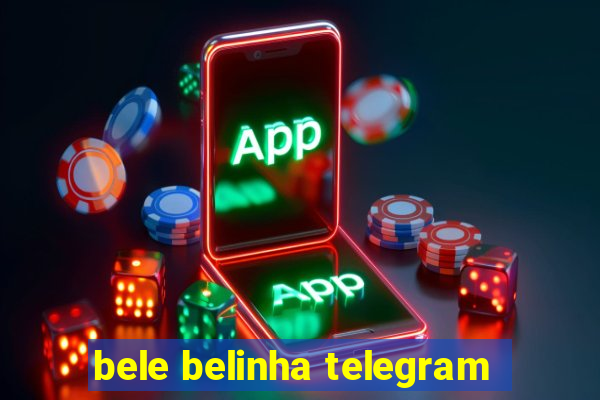 bele belinha telegram