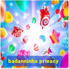 badanninha privacy