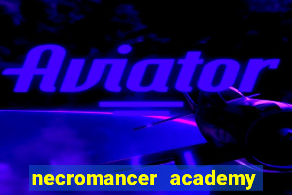 necromancer academy pt br